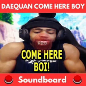 Daequan-Come-Here-Boy-Soundboard