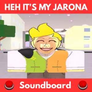 Heh-Its-my-Jarona-Soundboard