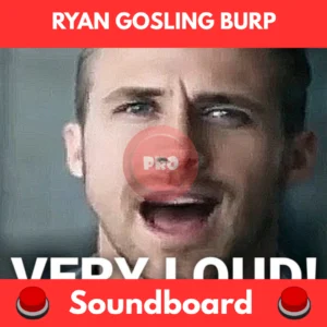 Ryan gosling burp soundboard