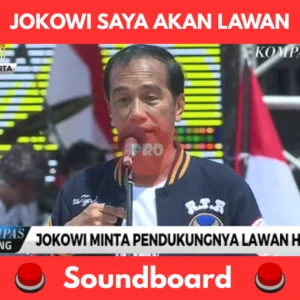 jokowi saya akan lawan soundboard