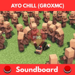 Ayo Chill (GroxMc) soundboard