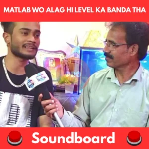 Matlab wo alag hi level ka banda tha soundboard