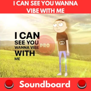 I-can-see-you-wanna-vibe-with-me-Soundboard
